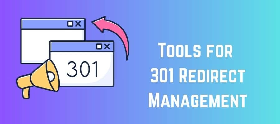 Tools for 301 Redirect Management