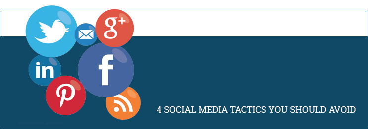 4 social media tactics you should avoid